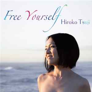 Download Hiroko Tsuji - Free Yourself
