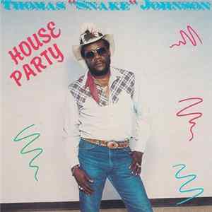 Download Thomas "Snake" Johnson - House Party