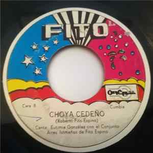 Download Fito Espino Con Su Conjunto Aires Istmeños - Corazon Lloron / Choya Cedeño