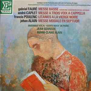 Download Gabriel Fauré / André Caplet / Francis Poulenc / Jehan Alain - Musique Sacrée Française Pour Soli, Voix de Femmes et Orgue