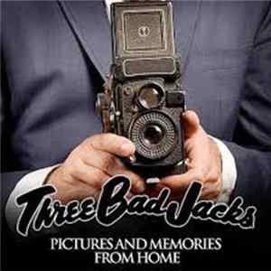 Download Three Bad Jacks - Pictures And Memories From Home
