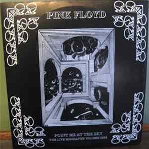 Download Pink Floyd - Point Me At The Sky (The Live Biography Volume One)