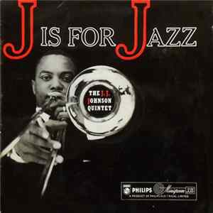 Download The J.J. Johnson Quintet - J Is For Jazz