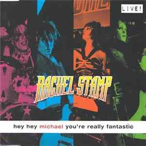 Download Rachel Stamp - Hey Hey Michael You're Really Fantastic (Live!)
