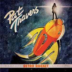 Download Pat Travers - Retro Rocket