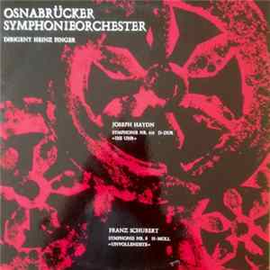 Download Osnabrücker Symphonieorchester, Heinz Finger, Joseph Haydn, Franz Schubert - Symphonie Nr. 101 D-Dur » Die Uhr « / Symphonie Nr. 8 H-Moll » Unvollendete «