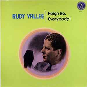 Download Rudy Vallee - Heigh Ho. Everybody!