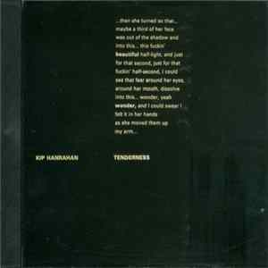 Download Kip Hanrahan - Tenderness