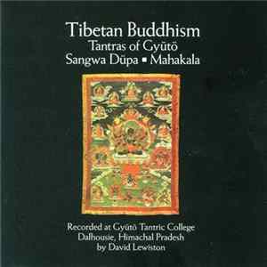 Download David Lewiston - Tibetan Buddhism / Tantras Of Gyütö: Sangwa Düpa ▪ Mahakala