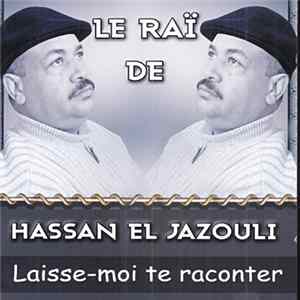 Download Hassan El Jazouli - Le Raï De Hassan El Jazouli (Laisse-Moi Te Raconter)