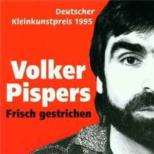 Download Volker Pispers - Frisch Gestrichen