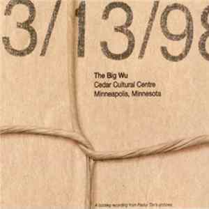 Download The Big Wu - 3/13/98 Cedar Cultural Centre, Minneapolis, MN