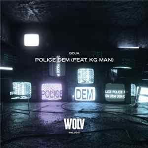 Download Goja Feat. Kg Man - Police Dem