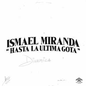 Download Ismael Miranda - Hasta La Ultima Gota