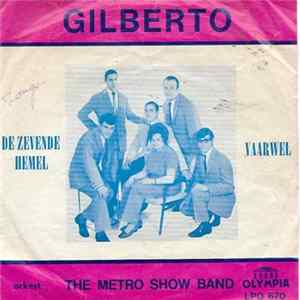 Download Gilberto Met The Metro Show Band - De Zevende Hemel