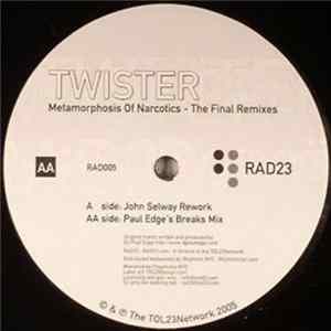 Download Twister - Metamorphosis Of Narcotics - The Final Remixes