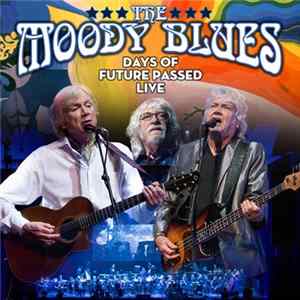Download The Moody Blues - Days Of Future Passed Live