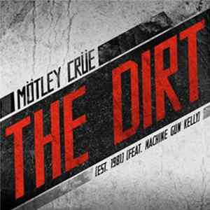 Download Mötley Crüe, Machine Gun Kelly - The Dirt (Est. 1981)