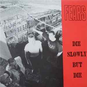 Download Fears - Die Slowly But Die