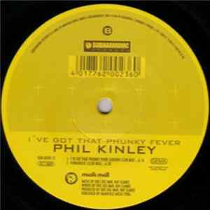 Download Phil Kinley - I've Got That Phunky Fever