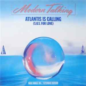 Download Modern Talking - Atlantis Is Calling (S.O.S. For Love) (Extended Version)