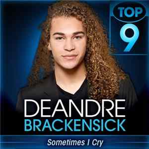 Download DeAndre Brackensick - Sometimes I Cry