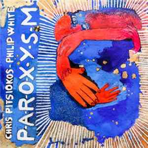 Download Chris Pitsiokos & Philip White - Paroxysm