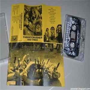 Download Christ Crusher - Bad Vibes Demo