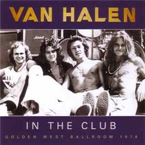 Download Van Halen - In The Club - Golden West Ballroom 1976