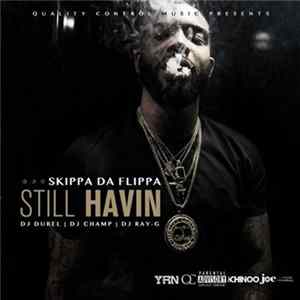 Download Skippa Da Flippa, DJ Durel, DJ Champ , DJ Ray G - Still Havin