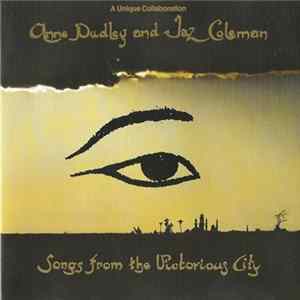 Download Anne Dudley And Jaz Coleman - Songs From The Victorious City