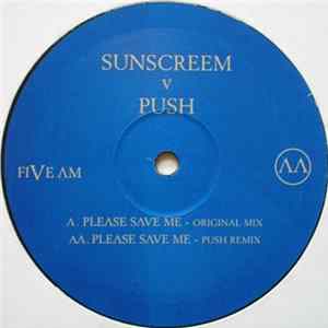Download Sunscreem vs. Push - Please Save Me