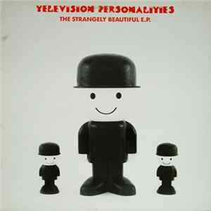 Download Television Personalities - The Strangely Beautiful E.P.