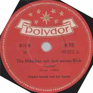 Download Friedel Hensch Und Die Cyprys - Die Mädchen Mit Dem Treuen Blick / Freu Dich Mädel (Luxemburg-Polka)