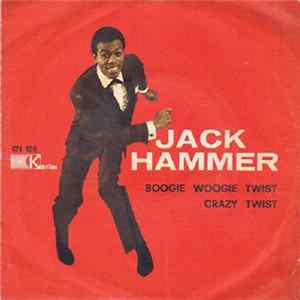 Download Jack Hammer - Boogie Woogie Twist / Crazy Twist