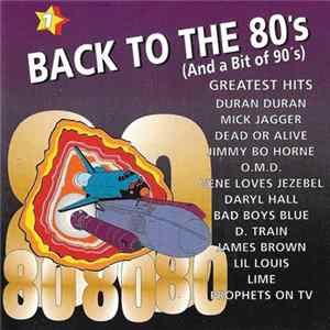 Download Various - Back To The 80's (And A Bit Of 90's) Vol.1