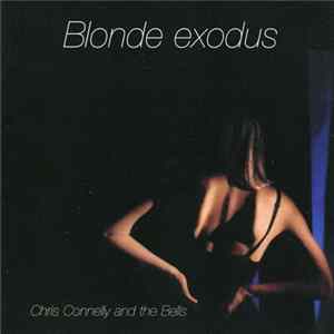Download Chris Connelly And The Bells - Blonde Exodus