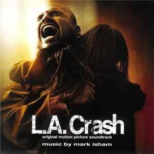 Download Mark Isham - L.A. Crash (Original Motion Picture Soundtrack)
