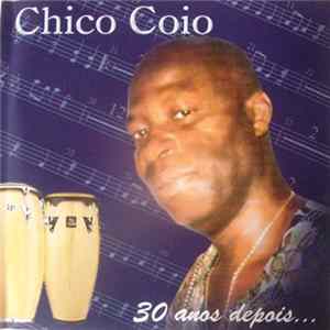 Download Chico Coio - 30 Anos Depois......
