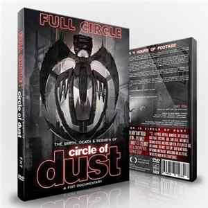 Download Circle Of Dust - Full Circle: The Birth, Death & Rebirth Of Circle Of Dust