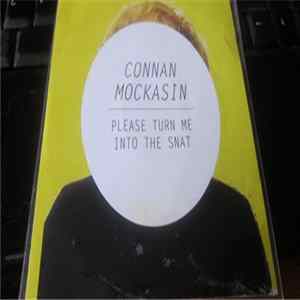 Download Connan Mockasin - Please Turn Me Into The Snat
