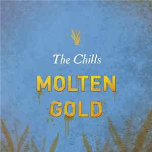 Download The Chills - Molten Gold