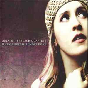 Download Anja Ritterbusch Quartet - When Night Is Almost Done