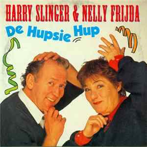 Download Harry Slinger & Nelly Frijda - De Hupsie Hup