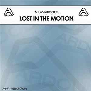 Download Allan Ardour - Lost In The Motion