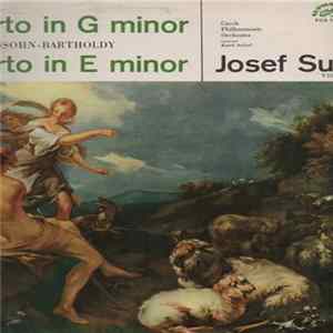 Download Max Bruch / Felix Mendelssohn-Bartholdy - Josef Suk, Czech Philharmonic Orchestra, Karel Ančerl - Concerto In G Minor / Concerto In E Minor