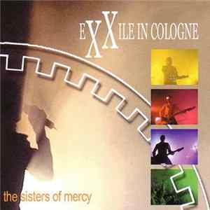 Download The Sisters Of Mercy - Exxile In Cologne