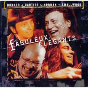 Download William Dunker / Bourbon Gauthier / Patrick Norman / Jeff Smallwood - Les Fabuleux Elégants