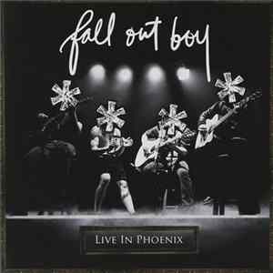 Download Fall Out Boy - * * * * Live In Phoenix