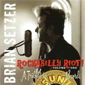 Download Brian Setzer - Rockabilly Riot! Volume One - A Tribute To Sun Records
